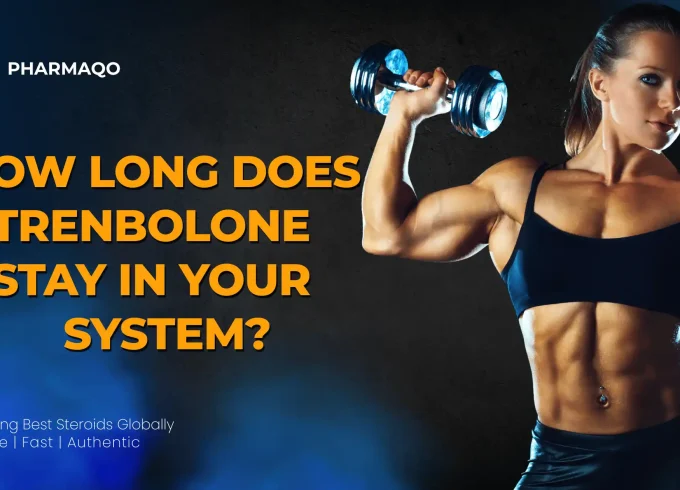 How Long Does Trenbolone Stay in Your System