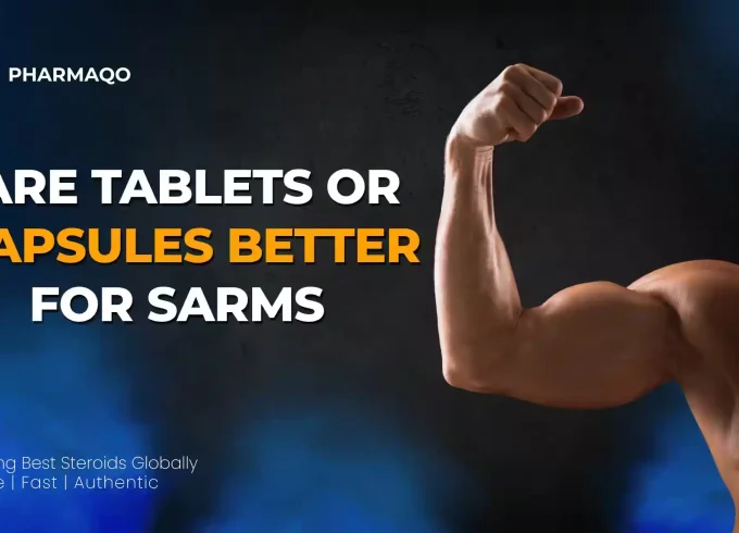 are tablets or capsules better for sarms​