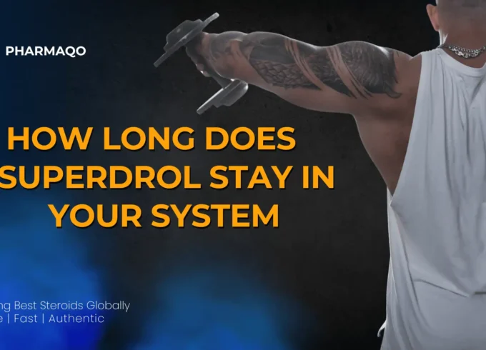 How Long Does Superdrol Stay in Your System