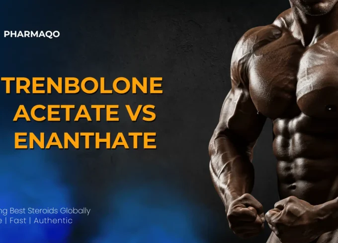 Trenbolone Acetate vs Enanthate