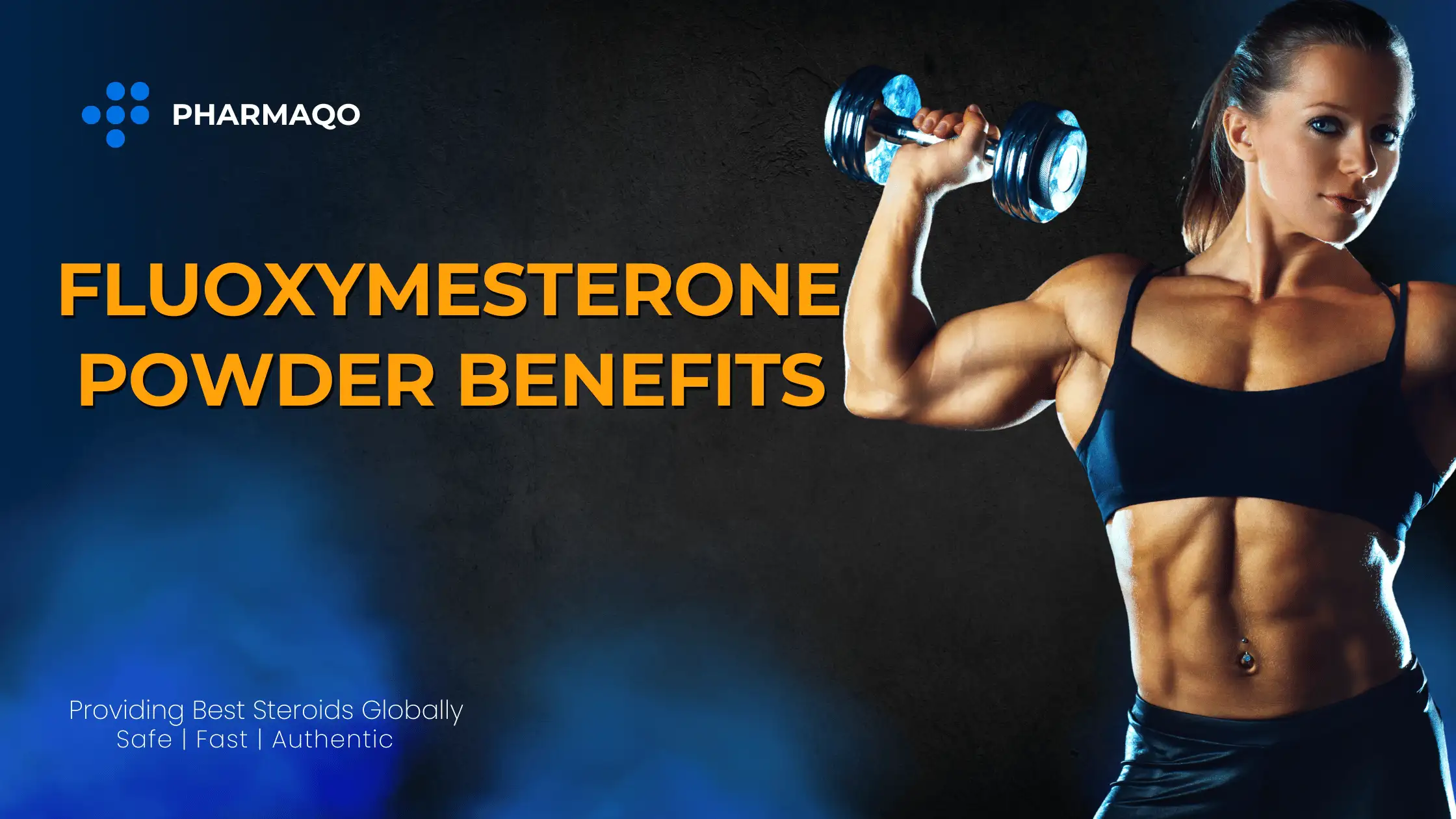 Fluoxymesterone Powder Benefits: Strength, Endurance - Pharmaqo