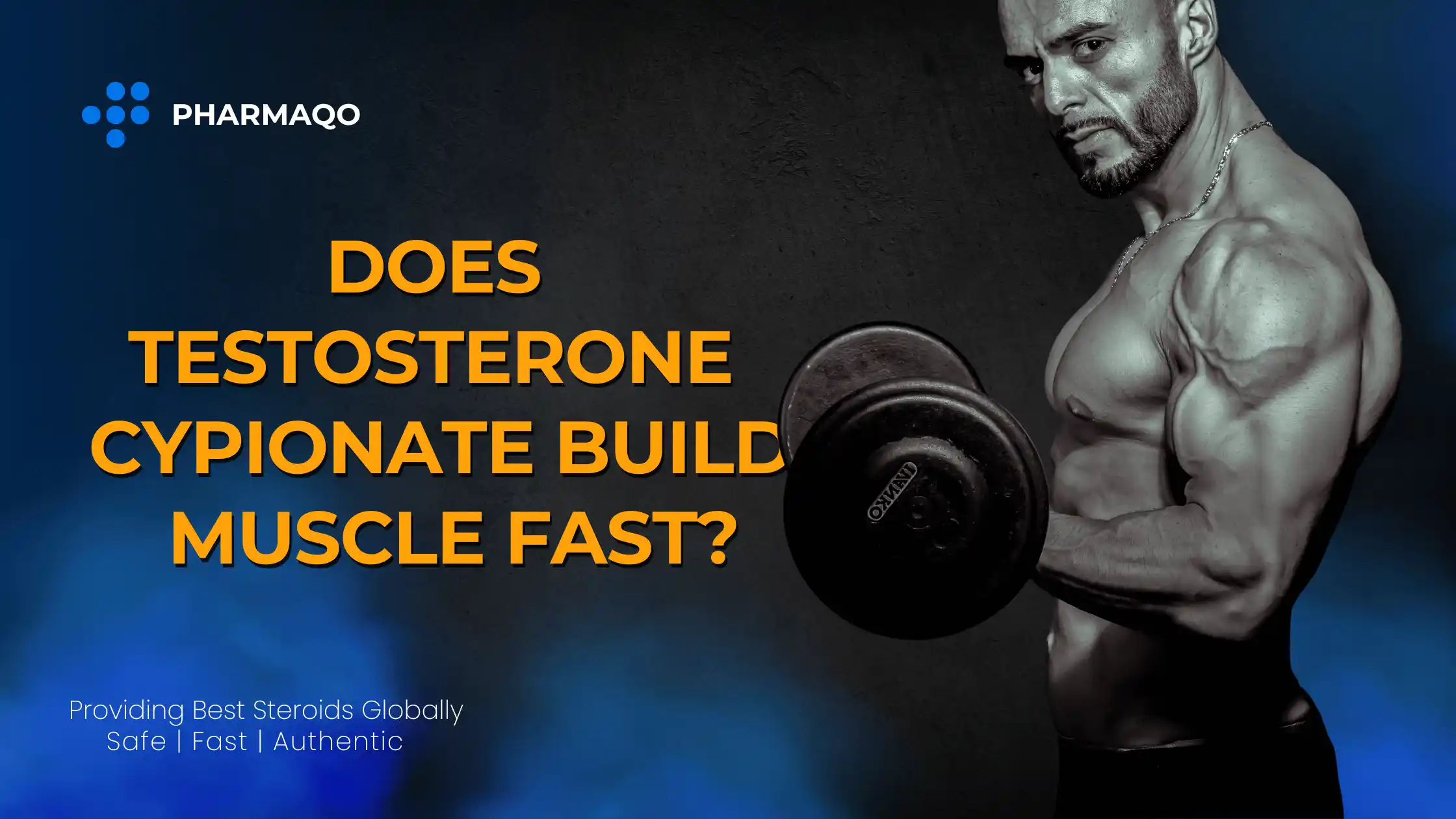 Does Testosterone Cypionate Build Muscle Fast