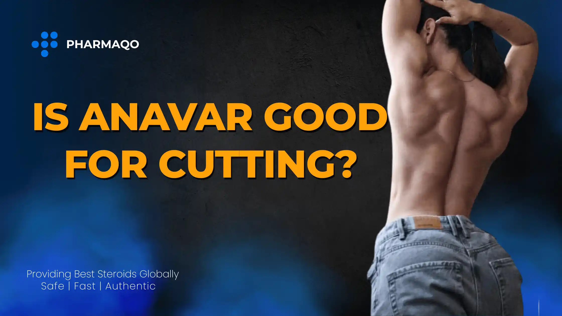 Is Anavar Good for Cutting